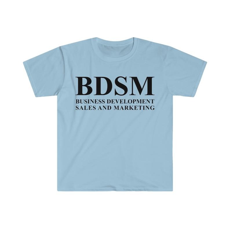 BDSM Business Development Sales and Marketing Funny Meme  T-shirt, sweater and Hoodie Sweatshirt | HypeCrazeTee.com