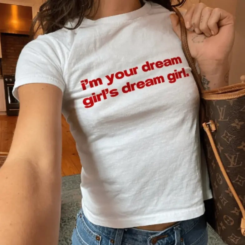 Baby Tee I'm Your Dream Girl's Dream Girl T-Shirt, Pride Baby Tee Y2k Shirt Trendy Funny Baby Tee Aesthetic 90s Shirt...