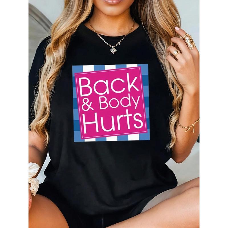 Back & Body Hurts Graphic T-Shirt - Casual Comfortable Tee For Women - Summer Fashion