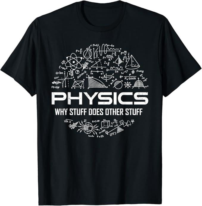 Back To School Shirts, Funny Physics Shirts, Physics Humor T-Shirt Cotton Fashion Casual Classic Hoodie, Sweatshirt