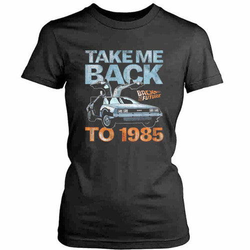 Back To The Future Take Me Back To 1985 Vintage Womens T-Shirt Tee