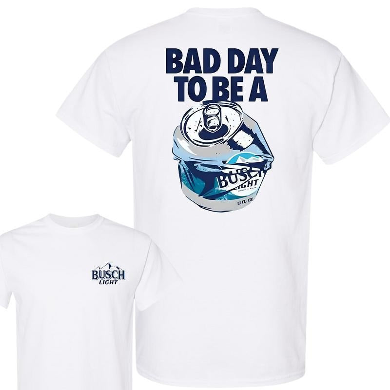 Bad Day to Be a Busch Light T-Shirt, Double-Sided Classic Cotton Tee for Men & Women, Funny Beer Lover Gift, Casual Party...