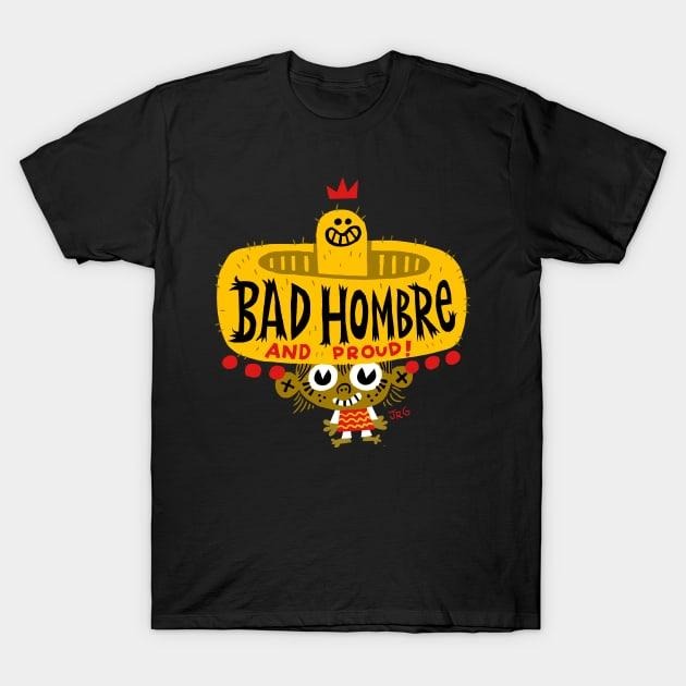 Bad Hombre! T-Shirt - Bold & Edgy Graphic Tee for Men & Women  Streetwear with Attitude Hoodie, Sweatshirt | HypeCrazeTee.com