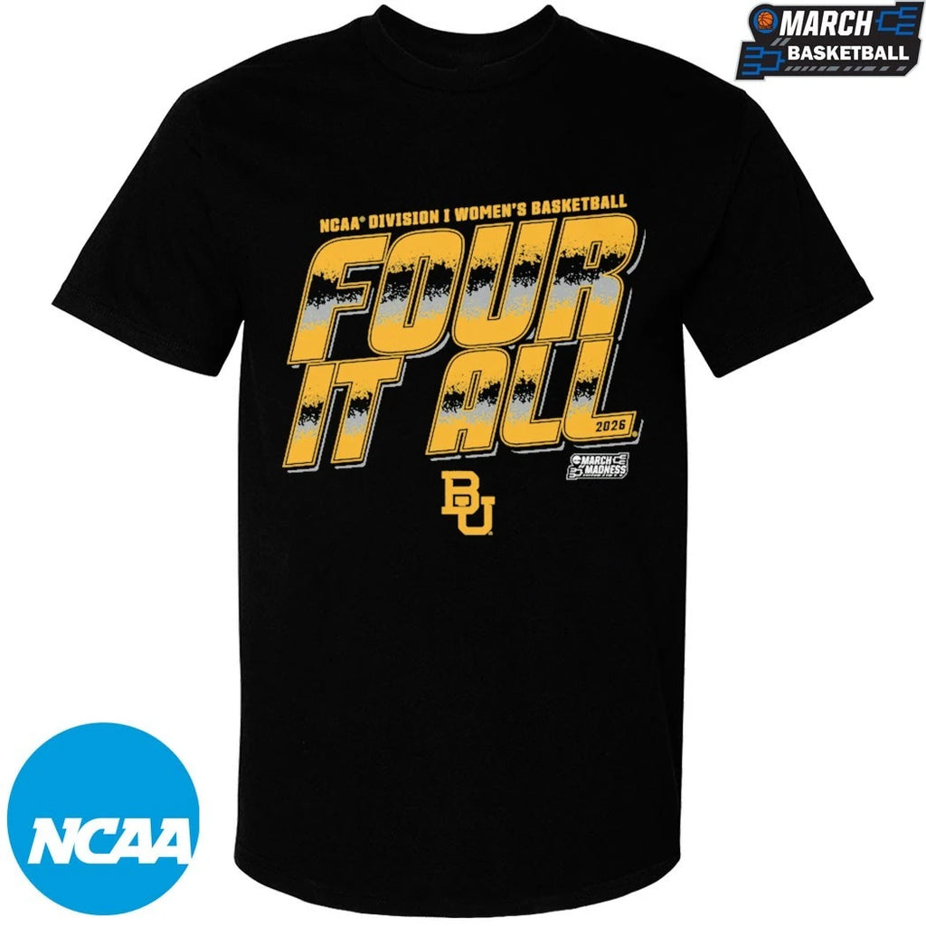 Baylor Bears Four It All NCAA Women’s Basketball March Madness 2026 T-shirts