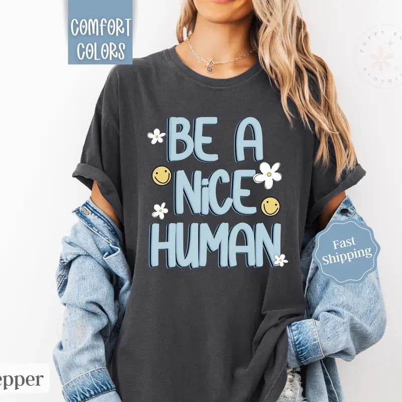 Be A Nice Human Shirt Comfort Colors, Happy Face Tee for Women Hoodie, Sweatshirt | HypeCrazeTee.com
