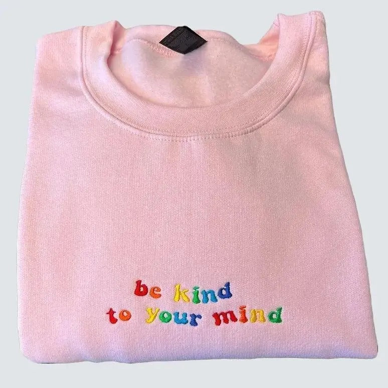 Be Kind to Your Mind Sweatshirt Embroidered Sweatshirt Mental Health Sweatshirt Embroidered Crewneck Vintage Sweatshirt...