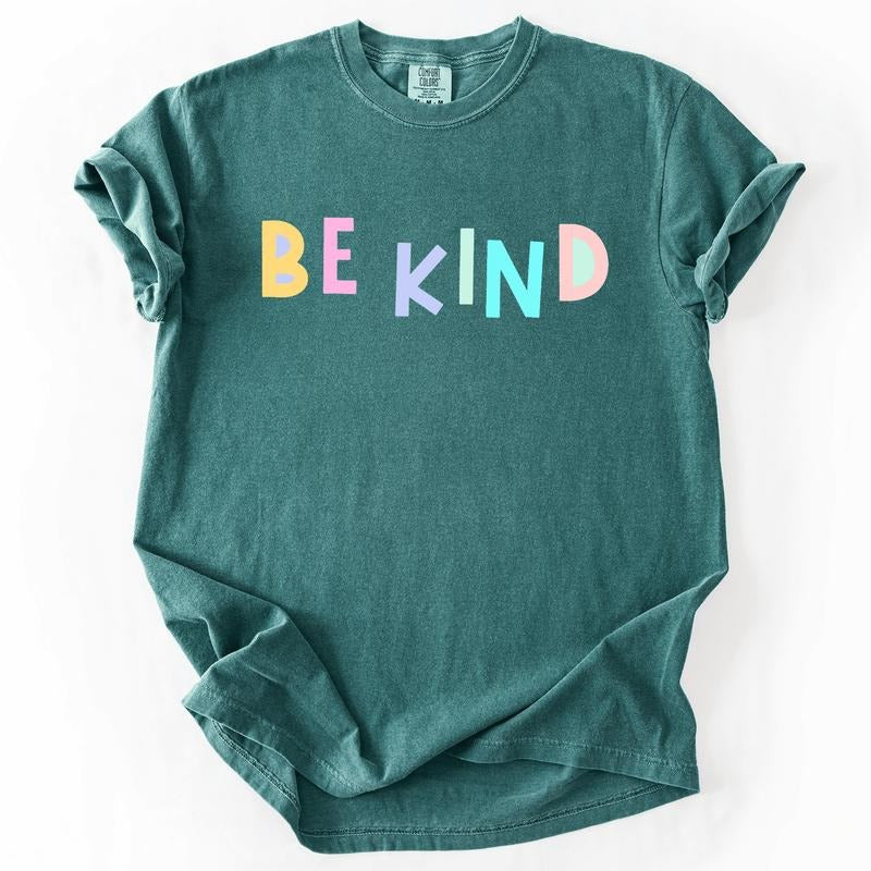 Be Kind, Colorful, Sassy, Sarcastic, Minimalist, Funny, Comfort Colors T-Shirt, Women's Comfort Colors Tee Hoodie, Sweatshirt