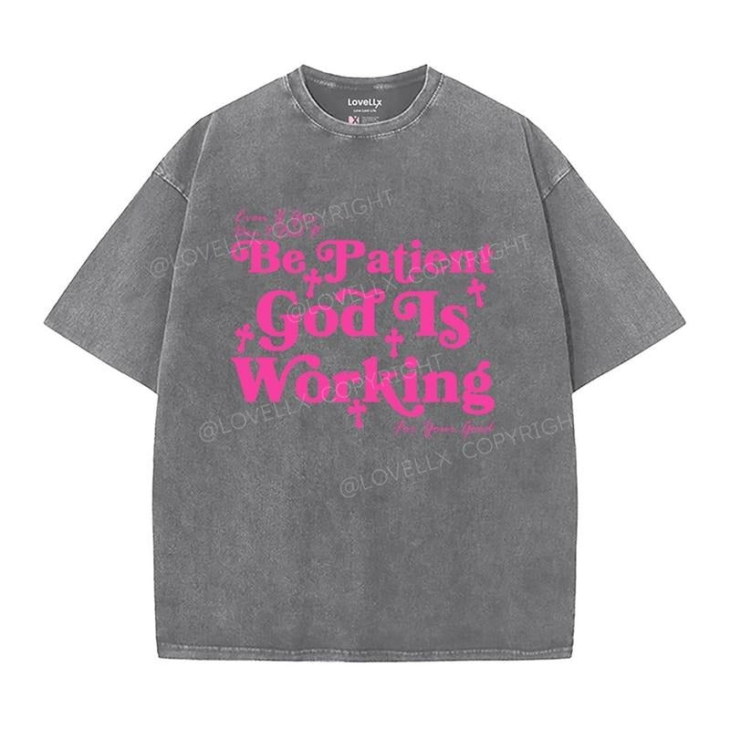 Be Patient Washed T-Shirt, Christian Jesus  t shirts, Vintage 90s Graphic Tee Gift Womenswear Top Cotton Hoodie, Sweatshirt