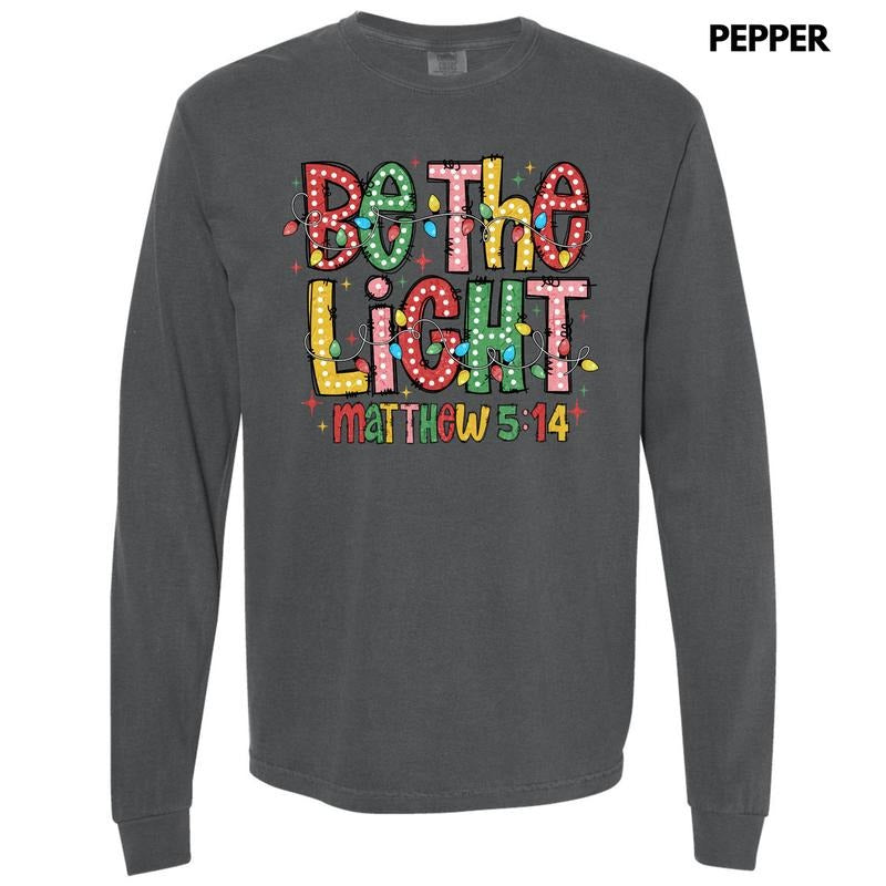 Be The Light Long Sleeve Comfort Colors T-Shirt 'NLB' Hoodie, Sweatshirt | HypeCrazeTee.com