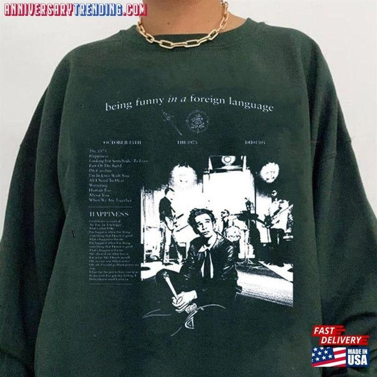 Being Funny in a Foreign Language The 1975 Tour Sweatshirt T-Shirts, Hoodie | HypeCrazeTee.com