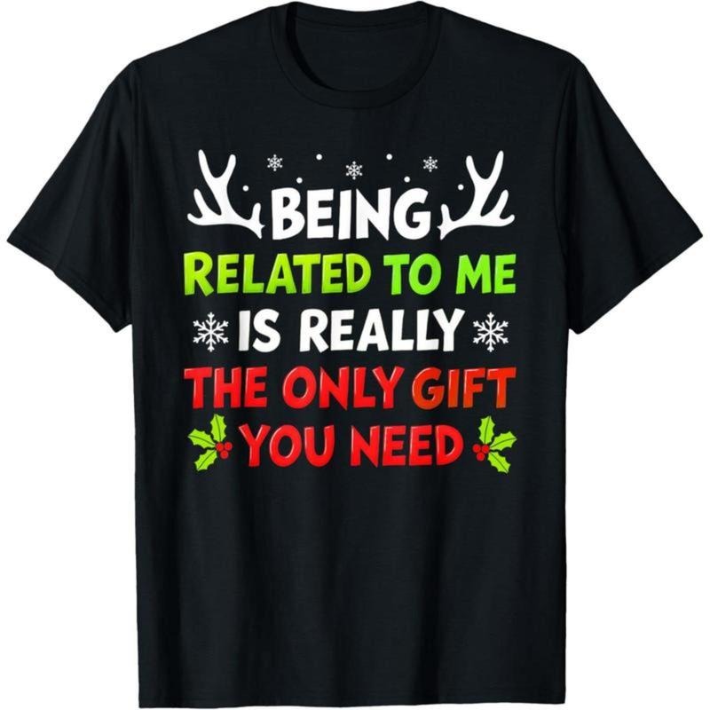 Being Related to Me Funny Christmas Shirts Women Men Family T-Shirt Hoodie, Sweatshirt | HypeCrazeTee.com