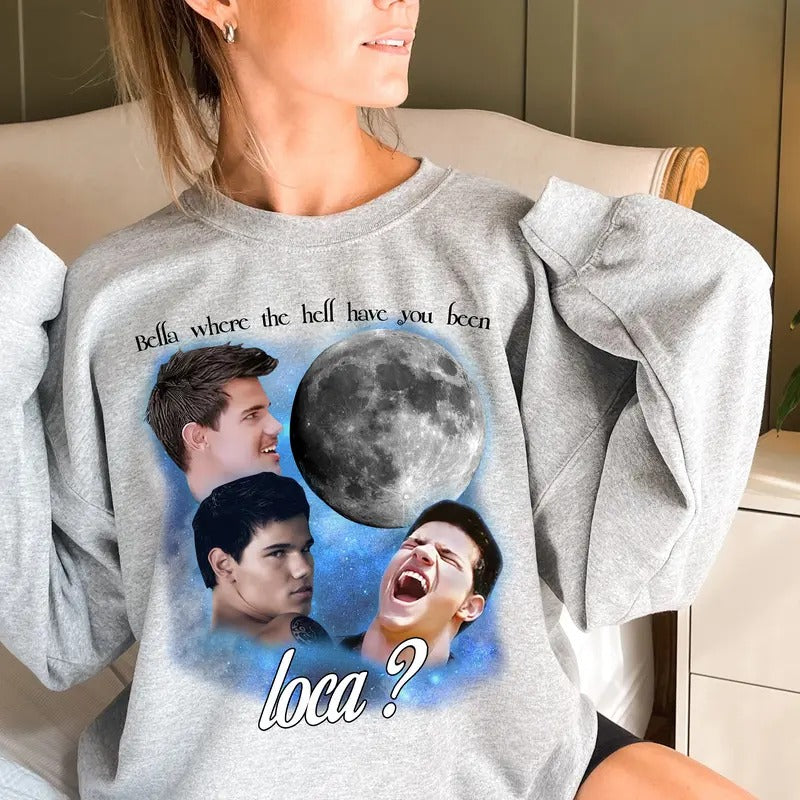 Bella Where Have You Been Loca Hoodie, Y2K Twilight Meme, Vampire Shirt, Edward Jacob, Unisex Sweater Pullover Tee Sweatshirt