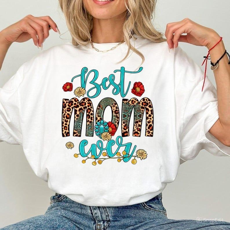Best Mom Ever Shirt, Best Mom T Shirt, Mothers Day Shirt, Best Mother Ever, Mothers Day Gift, Cute Mom Shirt, Leopard...