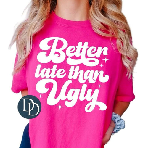 "Better Late Than Ugly" Random Color Graphic T-Shirt, Comfortable Comfy Top Womenswear Everyday Funny T-Shirt Love Soft...