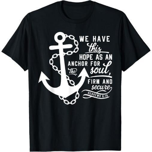 Bible verse Christian Anchor Hebrews 6:19 Hope as an anchor T-Shirt Made in USA Hoodie, Sweatshirt | HypeCrazeTee.com