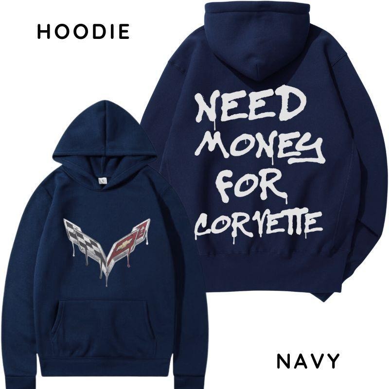 Big Deal Up To 70% Off Need Money For Corvette Hoodie Sweatshirt T Shirt Vintage Unisex Shirt Hot Trend For Men Women...