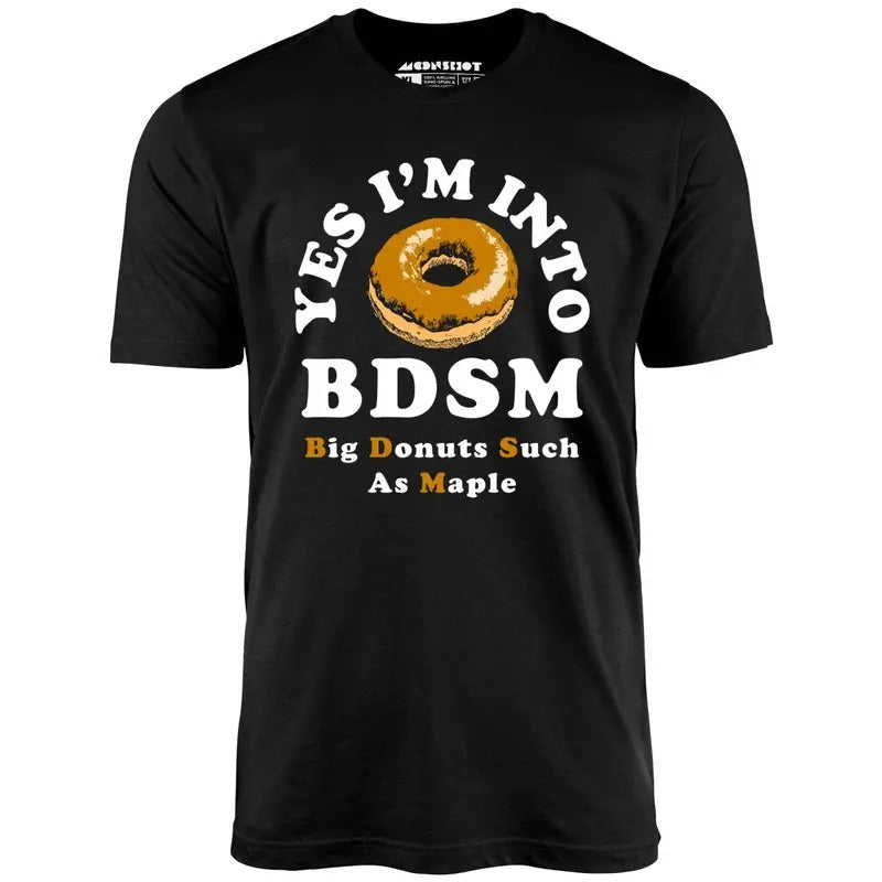 Big Donuts Such as Maple - Unisex T-Shirt, funny meme Tshirt Hoodie, Sweatshirt | HypeCrazeTee.com