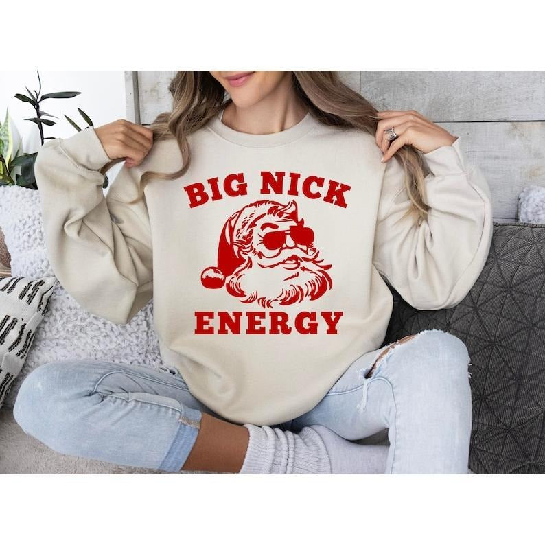 Big Nick Energy Sweatshirt, Funny Christmas Shirt, Funny Holiday Shirt, Funny Santa  Hoodie and Sweater; T-shirt Cotton...