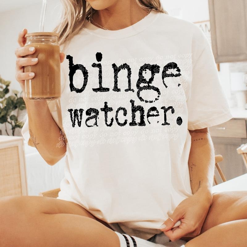 Binge Watcher DTF Transfers - THIS IS NOT A SHIRT Hoodie, Sweatshirt | HypeCrazeTee.com