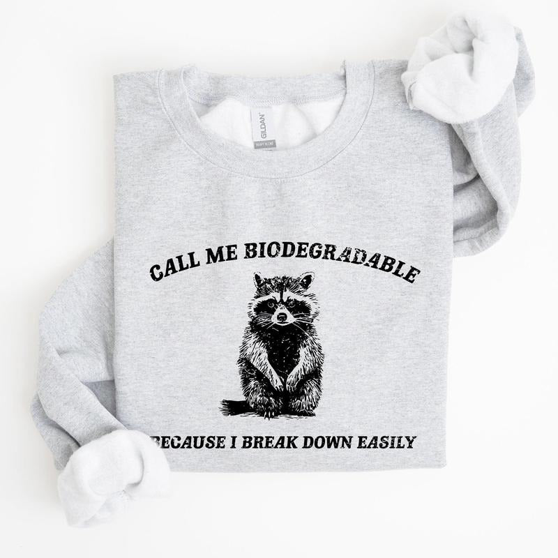 Biodegradable, Mental Health, Meme, Aesthetic, Funny Sweatshirt, Women's Crew Neck, Crewneck T-Shirts, Hoodie