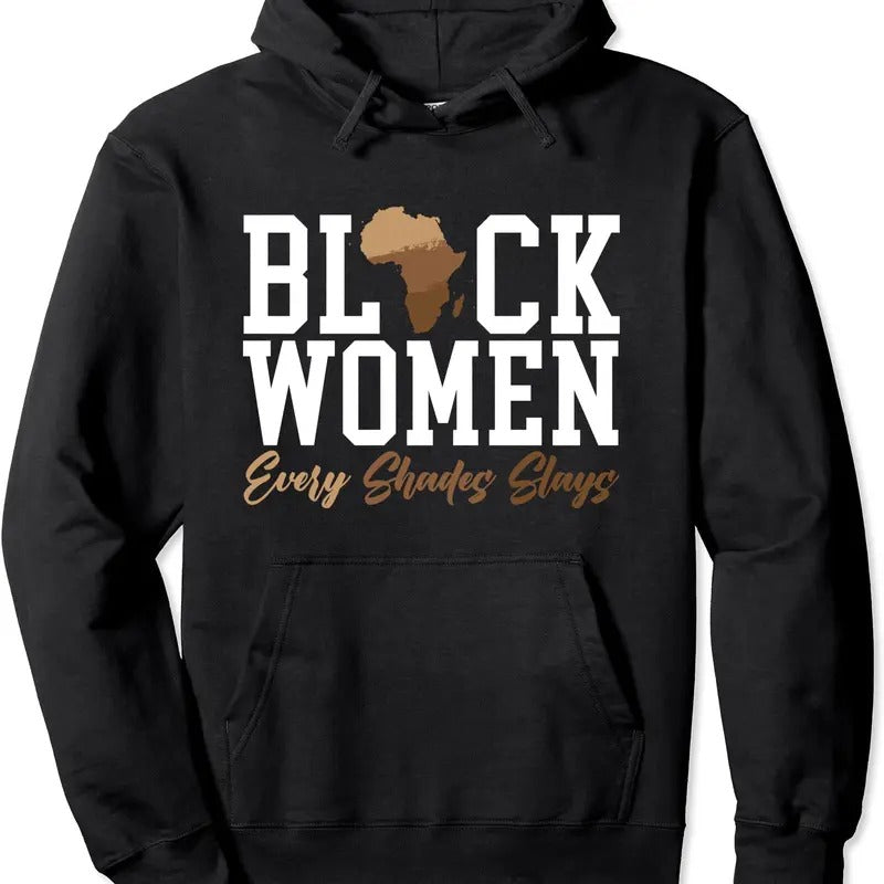 Black Women Every Shades Slays Melanin Black Pride Pullover Hoodie | Unisex Hooded Sweatshirt T-Shirts | HypeCrazeTee.com