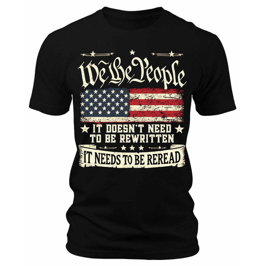 Men's We The People Needs To Be Reread Declaration of Independence 1776 T-Shirts Patriotic Short Sleeve Crewneck Graphic Tees