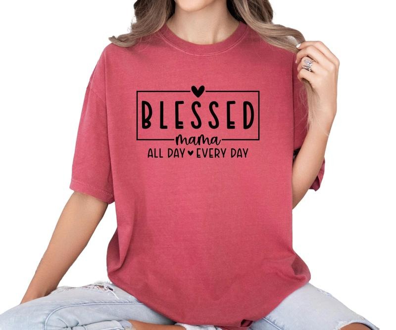 Blessed Mama All Day Every Day Comfort Colors Shirt T-Shirts, Hoodie, Sweatshirt