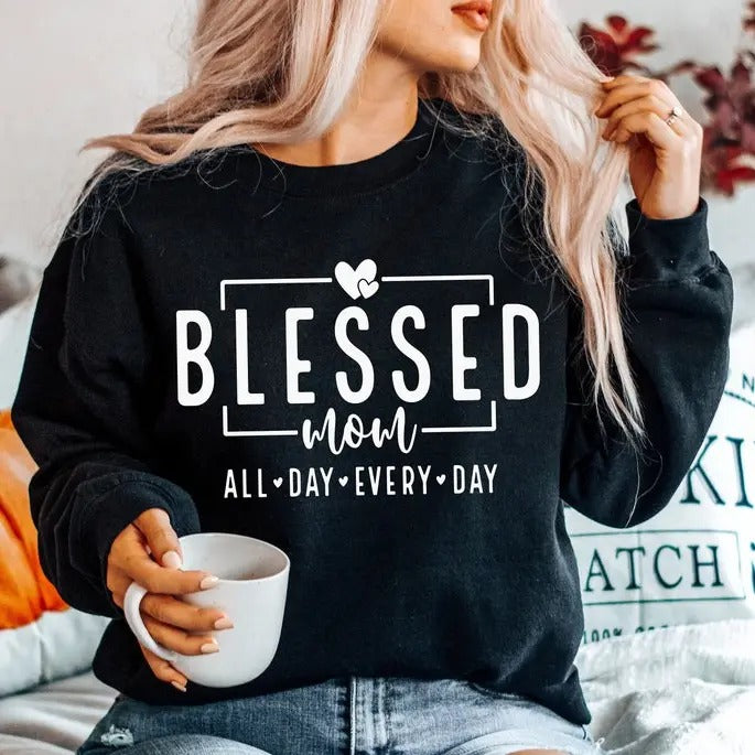 Blessed Mom Sweatshirt, Mom Sweatshirt, Mother's Day Sweatshirt T-Shirts, Hoodie | HypeCrazeTee.com