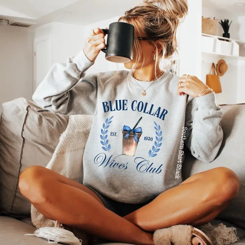 Blue Collar Wives Sweatshirt T-Shirts, Hoodie | HypeCrazeTee.com