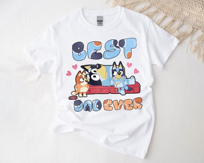 Bluey Dad Shirt, Bluey Best Dad Ever Shirt, Bluey Father's Day Shirt, Custom Bluey Dad Shirt, Bluey Family Matching...