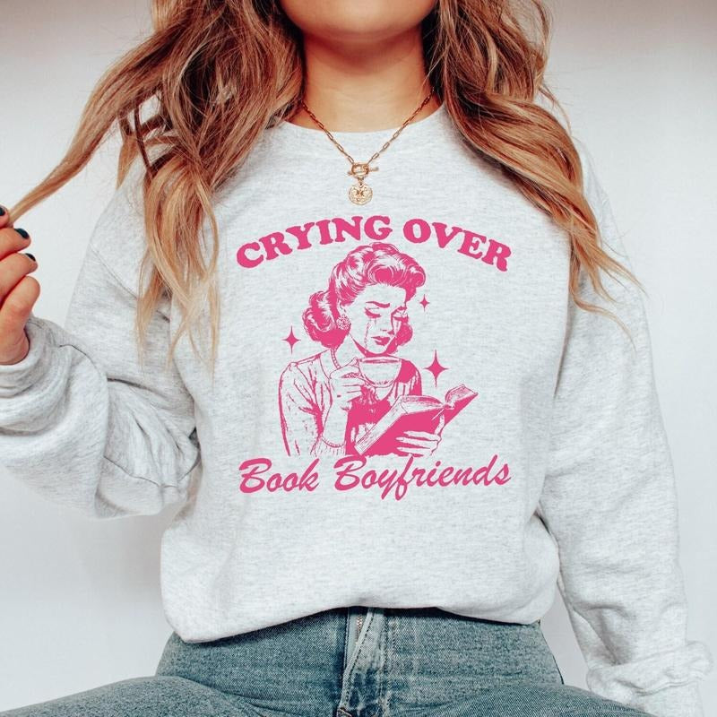 Book Boyfriends Crying Over Book Boyfriends Bookish Book Lovers Her T-Shirts, Hoodie, Sweatshirt