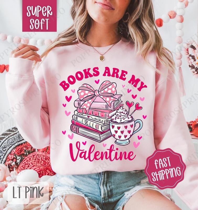Books Are My Valentine Sweatshirt, Valentine's Day Crewneck, Book Lover Women's Sweater T-Shirts, Hoodie | HypeCrazeTee.com