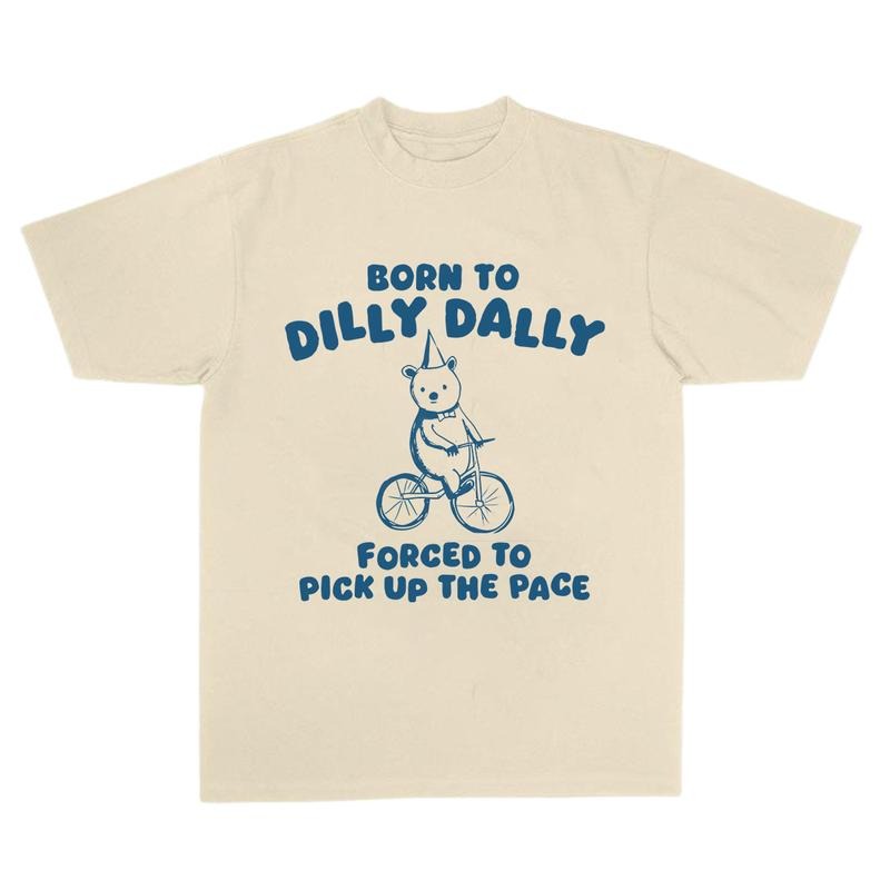 Born To Dilly Dally Unisex T-Shirt, Funny Shirt, Full Color, For Men, For Women Hoodie, Sweatshirt | HypeCrazeTee.com
