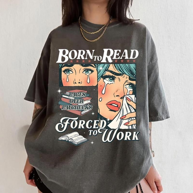 Born To Read Forced To Work T-Shirt, Born To Read Sweatshirt, Bookish Girl Shirt, Gift For Book Lover Hoodie