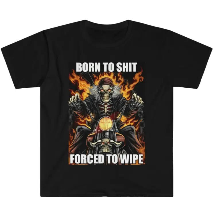 Born to Shit Forced to Wipe Funny Meme T Shirt Hoodie, Sweatshirt | HypeCrazeTee.com