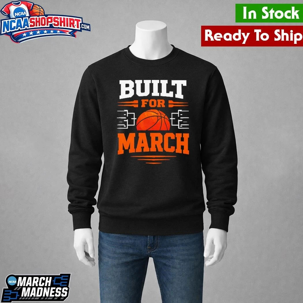 Built For March Madness 2026 Shirt