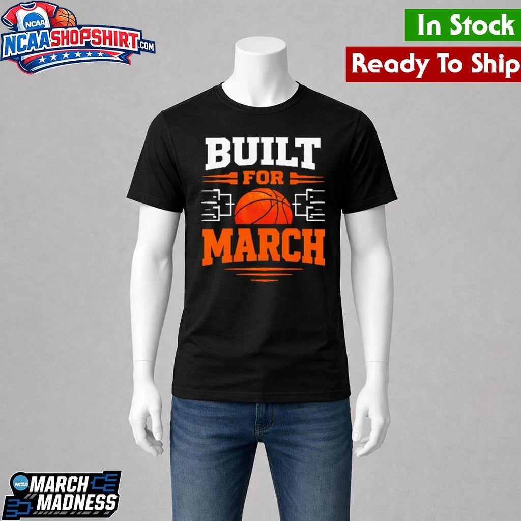 Built For March Madness 2026 Shirt