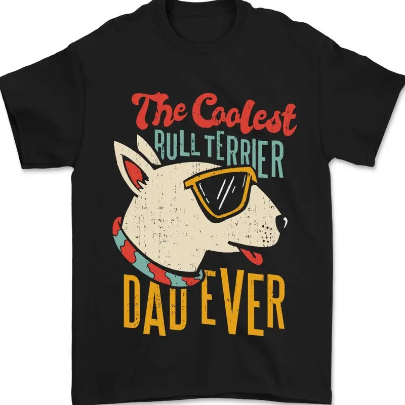 Bull Terrier Dad Funny Dog T-Shirts, Hoodie, Sweatshirt