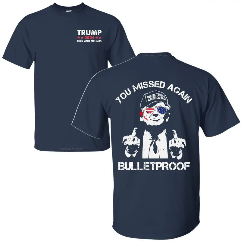 Bulletproof You Missed Again Trump 2024 Fck Your Feelings Shirt, Trump on the Palm Beach Golf Club Second Assassination...