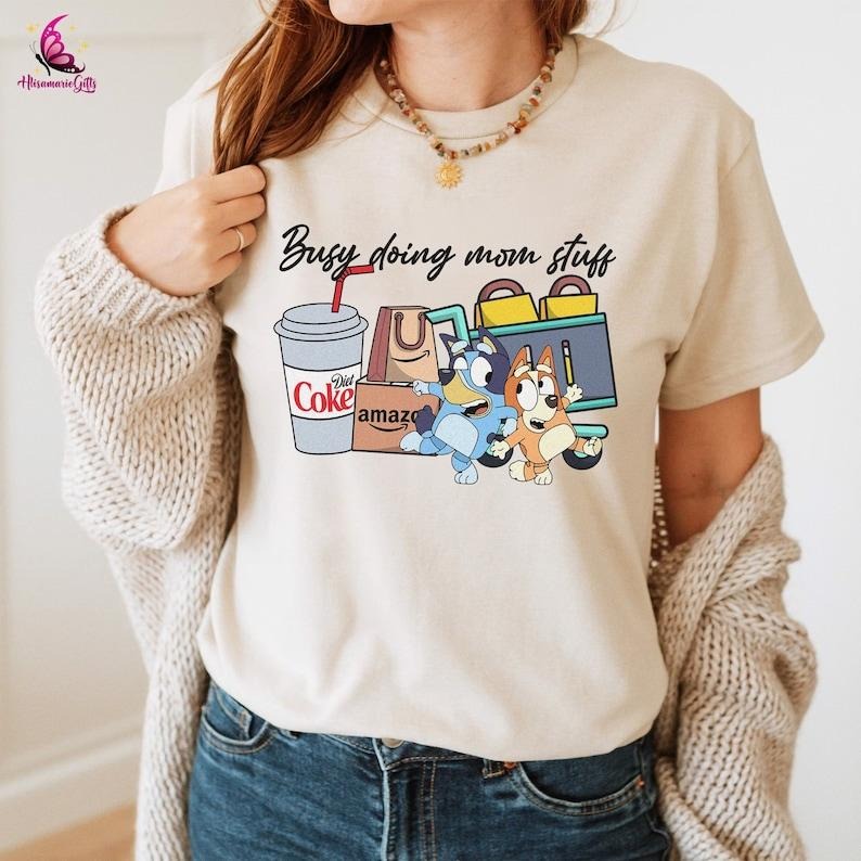 Busy Doing Mom Stuff Dog Mom Bluey Mom Mama Motherhood Dr. Pepper Diet Coke ; Cotton Polyester Womenswear Light T-Shirts, Hoodie, Sweatshirt