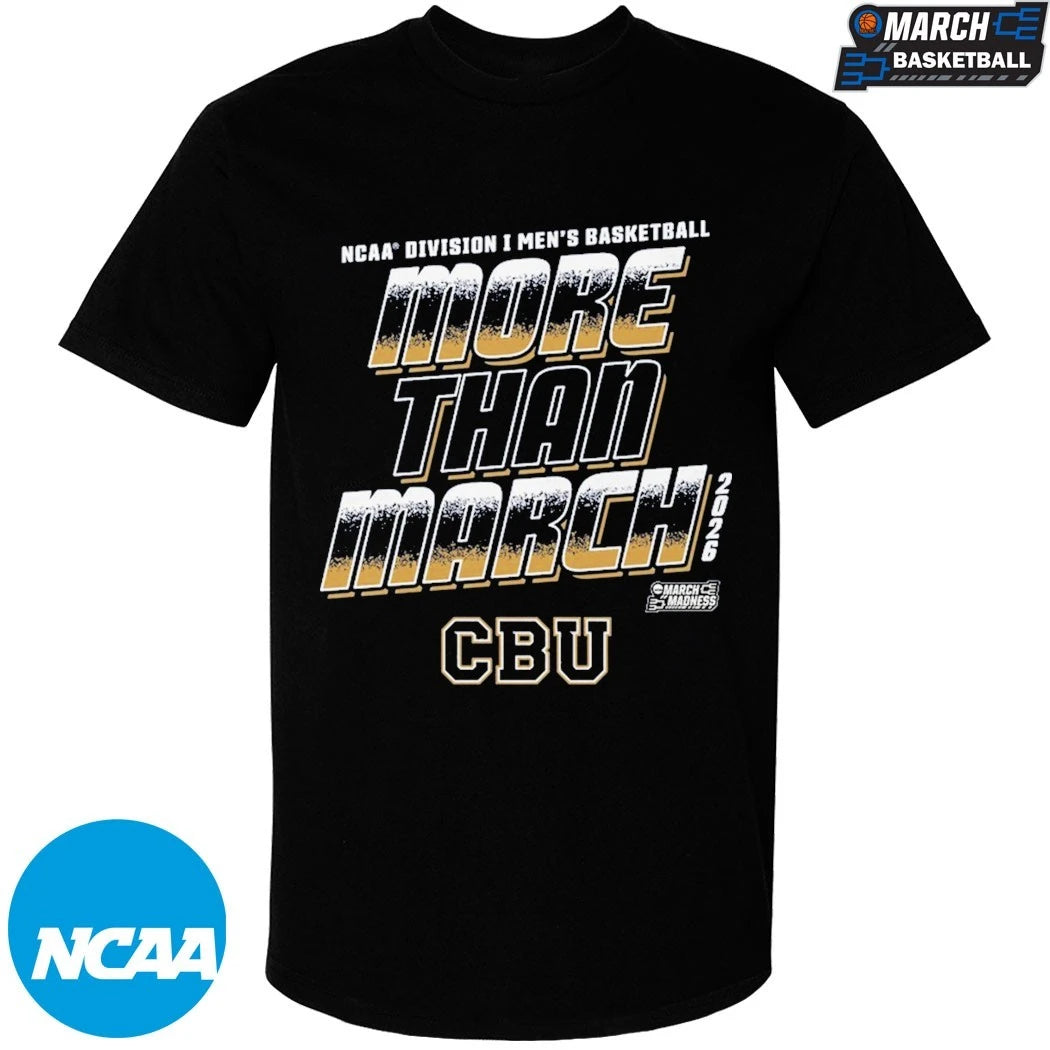 California Baptist Lancers More Than March NCAA Division I Men’s Basketball March Madness 2026 T-shirts
