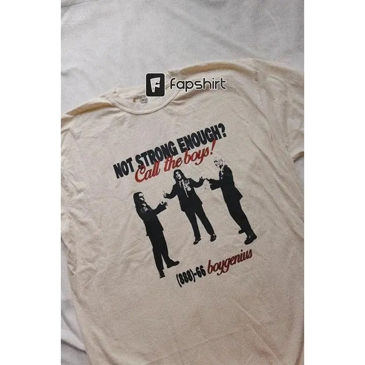 Call Boygenius Not Strong Enough T-Shirt Hoodie, Sweatshirt | HypeCrazeTee.com