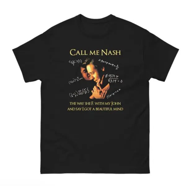 Call Me Nash They Way She F. With My John And Say I Got A Beautiful Mind Shirt Hoodie, Sweatshirt | HypeCrazeTee.com