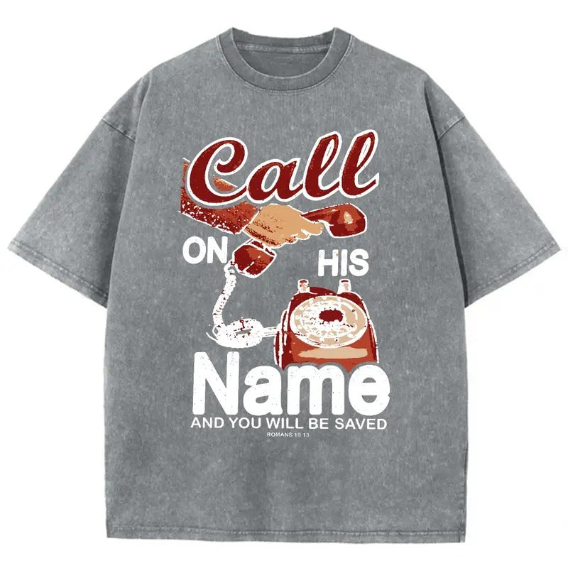 Call His Name Washed Christian Christian Jesus Vintage 90s Cotton Top Mineral Color T-Shirts, Hoodie, Sweatshirt