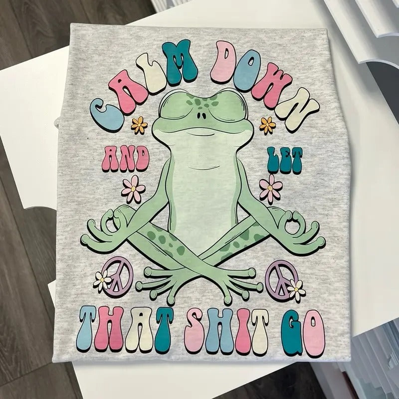 Calm Down Froggy Let Go Fit 100% Cotton Cute Shirts Fabric Top T-Shirts, Hoodie, Sweatshirt