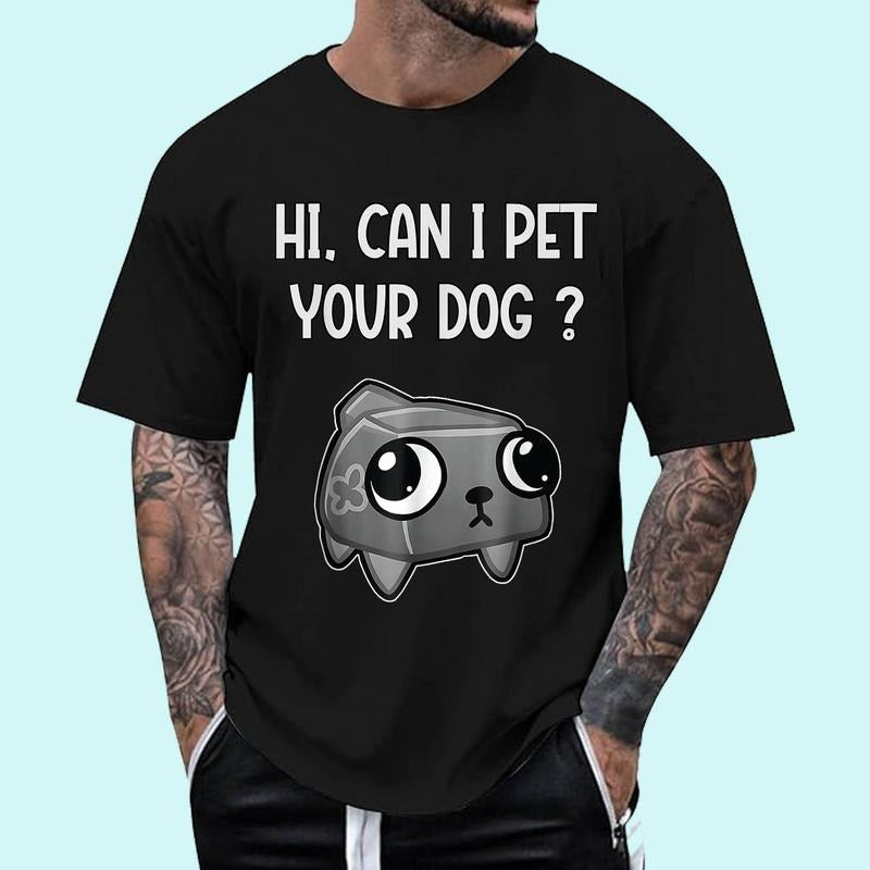 Can I Pet Your Dog Dandy's World Unisex T-Shirt, Cotton 100%, Top Trending Fashion Hoodie, Sweatshirt | HypeCrazeTee.com