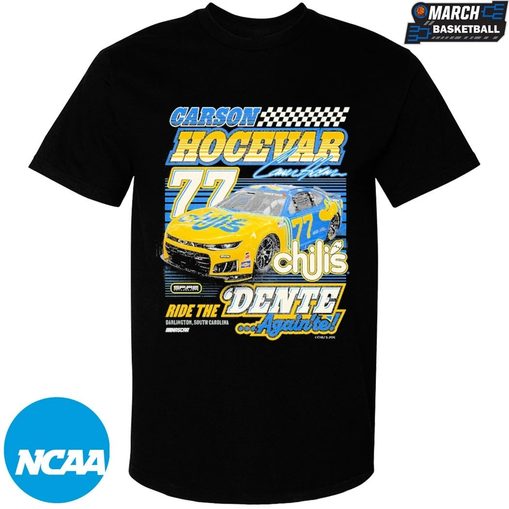 Carson Hocevar Ride The Dente Again’te Spire Motorsports #77 Chili’s Car T-Shirts