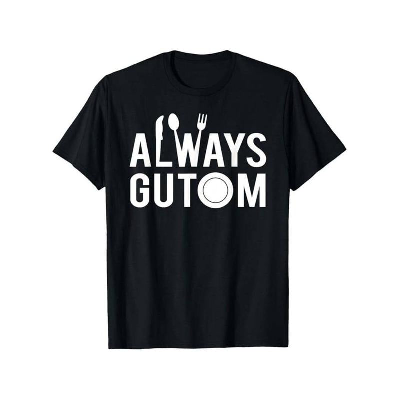 Casual T-shirt Always Gutom Filipino Food Philippines Adobo T-Shirt Graphic Graphic Tees Hoodie, Sweatshirt