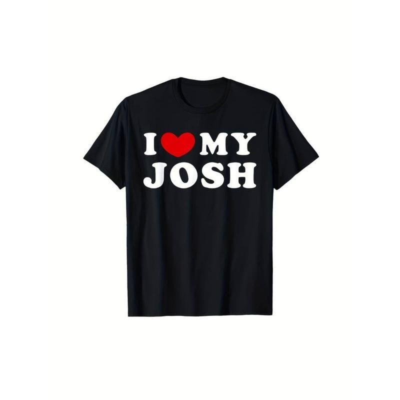 Casual T-shirt I Love My Josh, I Heart My Josh Suitable for All Seasons As A Gift for Friends and Family Graphic Graphic...