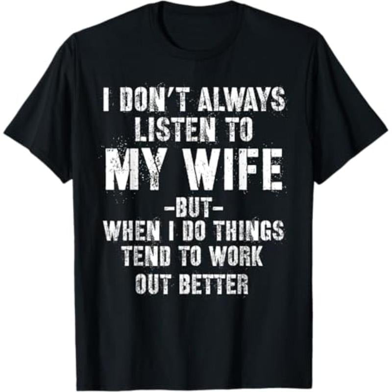 Casual T-shirt I don't always listen to my Wife but when I do Funny Husband T-Shirt Comfy Menswear Hoodie, Sweatshirt